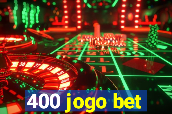 400 jogo bet